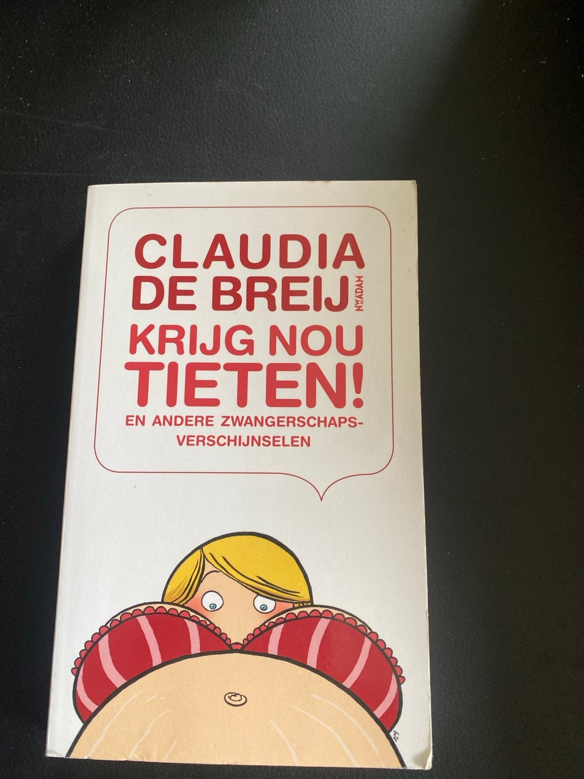 Claudia de Breij - Krijg nou tieten!, Ophalen of Verzenden, Gelezen, Zwangerschap en Bevalling