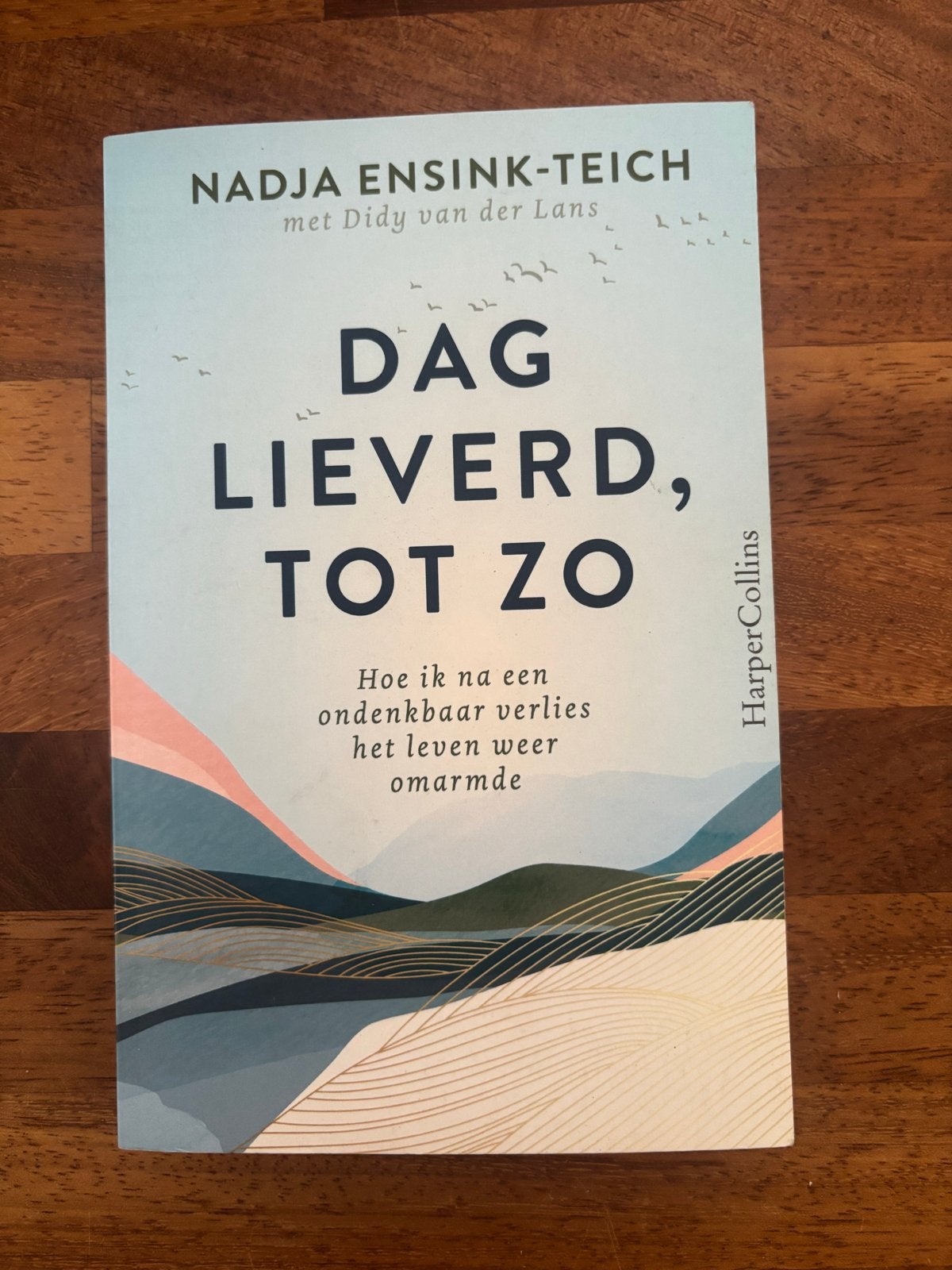 Dag Liefverd, Tot Zo - Nadja Ensink-Teich, Ophalen of Verzenden, Zo goed als nieuw, Nederland
