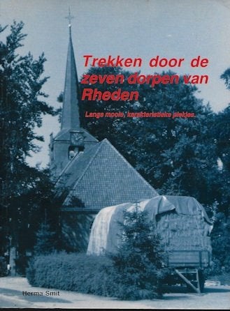 Herma Smit: Trekken door de zeven dorpen van RHEDEN, Boeken, Geschiedenis | Stad en Regio, Ophalen of Verzenden, Zo goed als nieuw