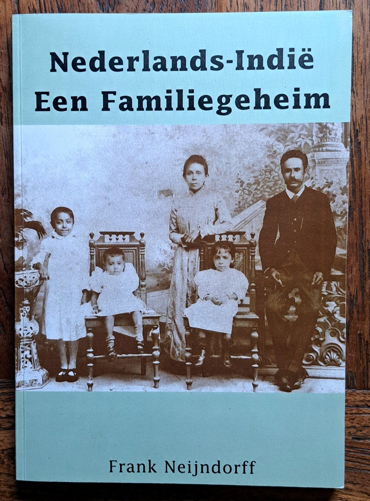 Nederlands-Indië een familiegeheim - Frank Neijndorff, Boeken, Frank Neijndorff, Nieuw, Ophalen of Verzenden, 1945 tot heden