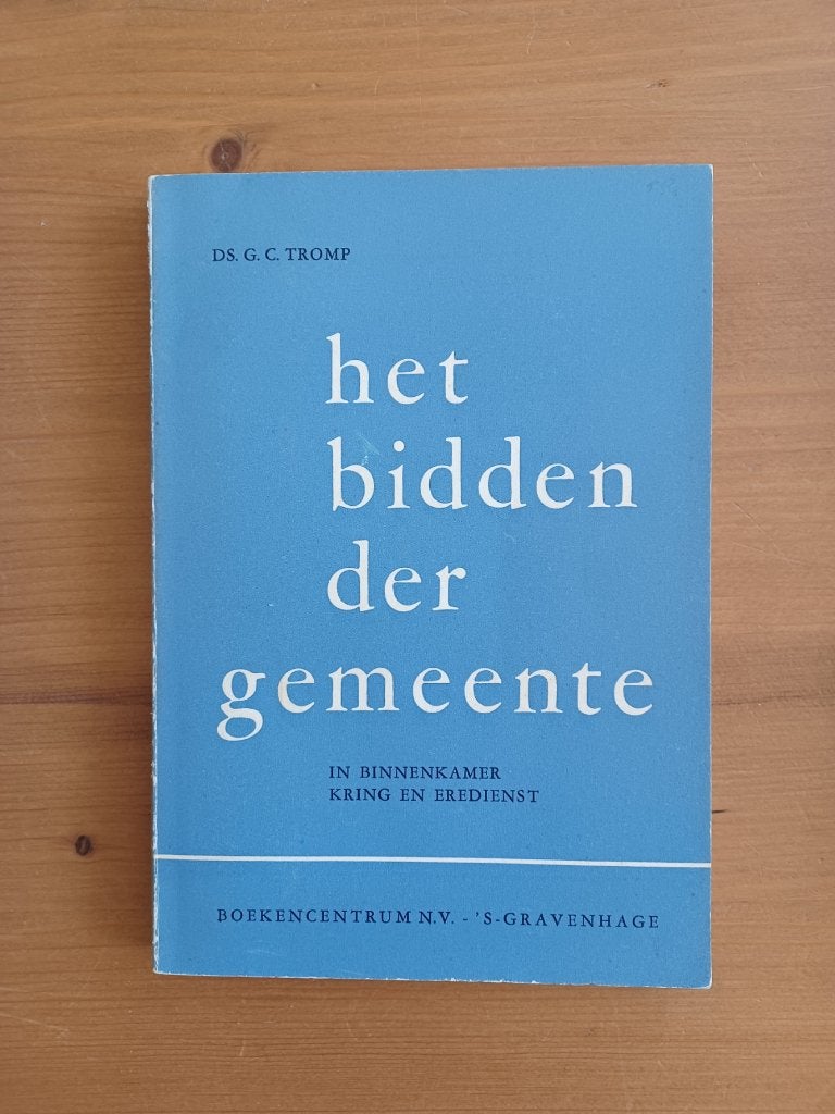 Het bidden der gemeente, Gelezen, Christendom | Protestants, Ds. G.C.Tromp, Ophalen of Verzenden