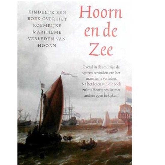 Hoorn en de zee Ben van Tartwijk ea Uitgever: Poolster, Ophalen of Verzenden, Zo goed als nieuw