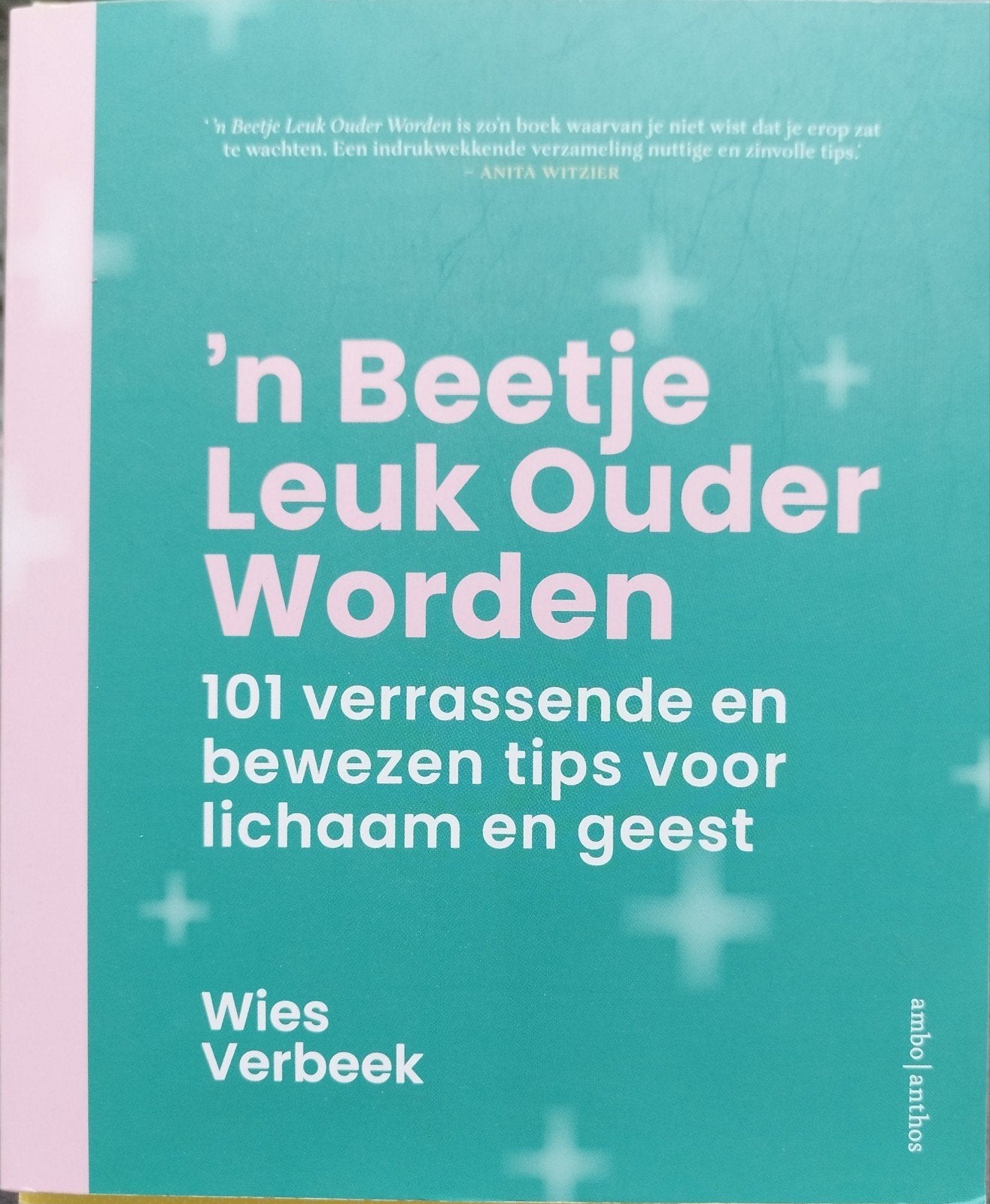 'n Beetje Leuk Ouder Worden - Wies Verbeek, Ophalen of Verzenden, Gezondheid en Conditie, Nieuw, Wies Verbeek