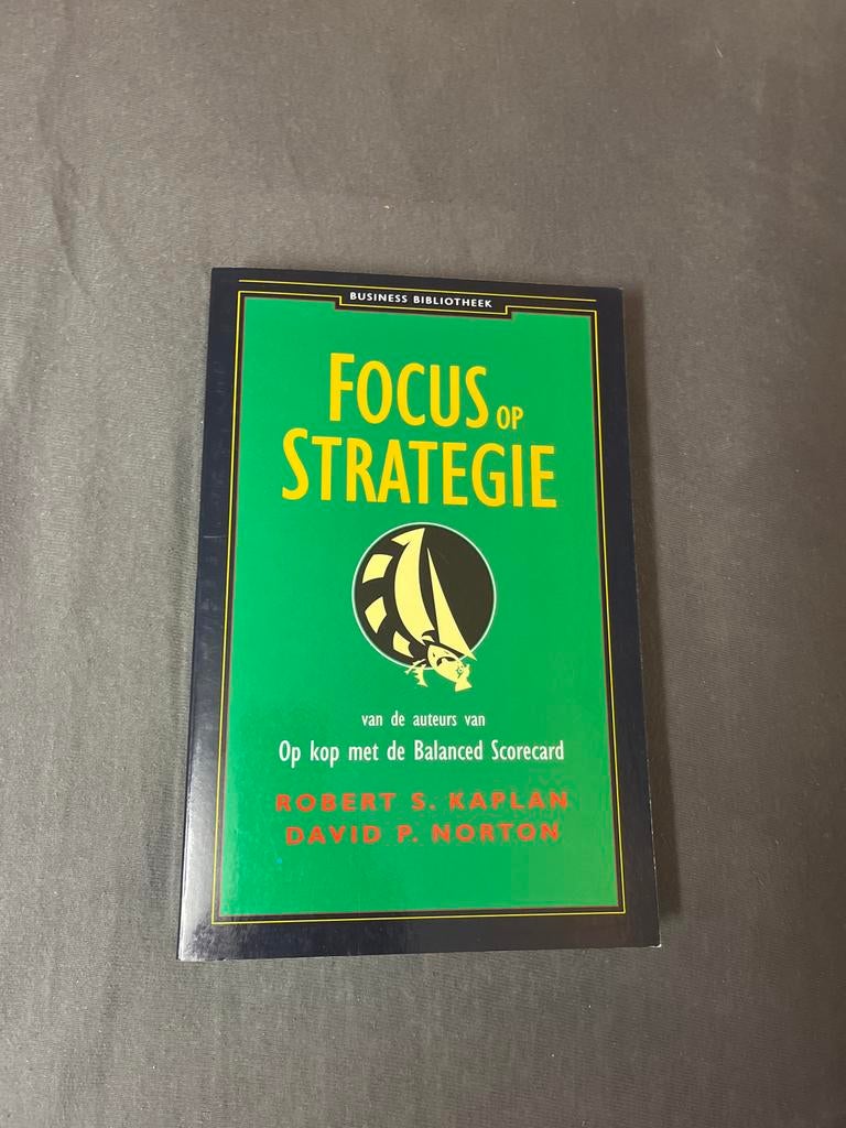 Focus op Strategie - Robert S. Kaplan, David P. Norton, Boeken, Ophalen of Verzenden, Nieuw, Economie en Marketing