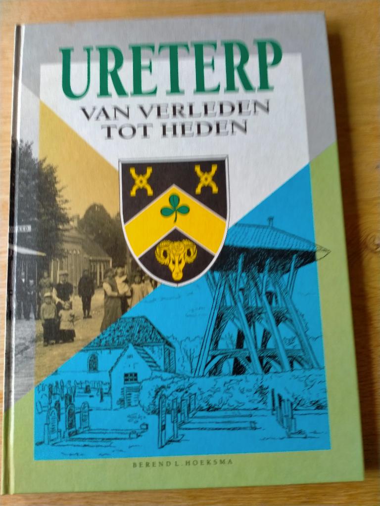 Ureterp van verleden tot heden Berend Hoeksma,  Drachten, Ophalen of Verzenden, Zo goed als nieuw