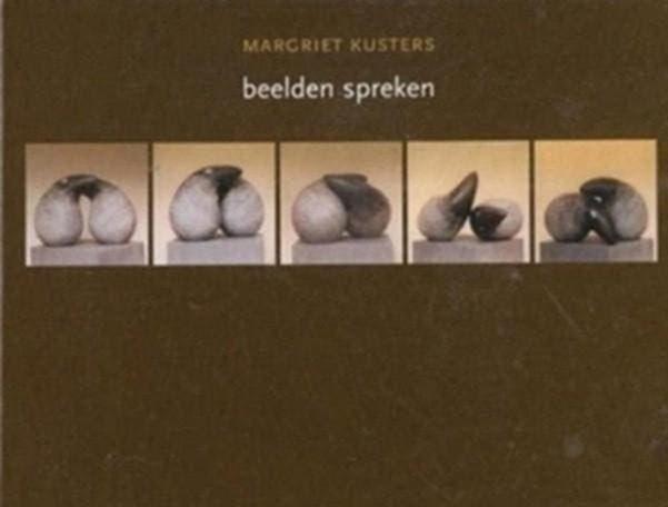 Margriet Kusters Beelden spreken, Ophalen of Verzenden, Zo goed als nieuw, Beeldhouwkunst
