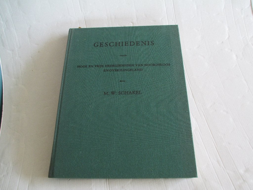 geschiedenis noordeloos en overslingerland - m.w. schakel, Ophalen of Verzenden, Gelezen