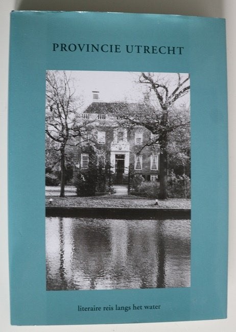 Provincie Utrecht, literaire reis langs het water, 20e eeuw of later, Ophalen of Verzenden, Zo goed als nieuw, Meerdere auteurs
