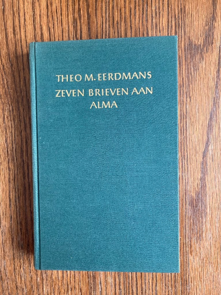 Zeven brieven aan alma	Theo M. Eerdmans, Ophalen of Verzenden, Theo M. Eerdmans