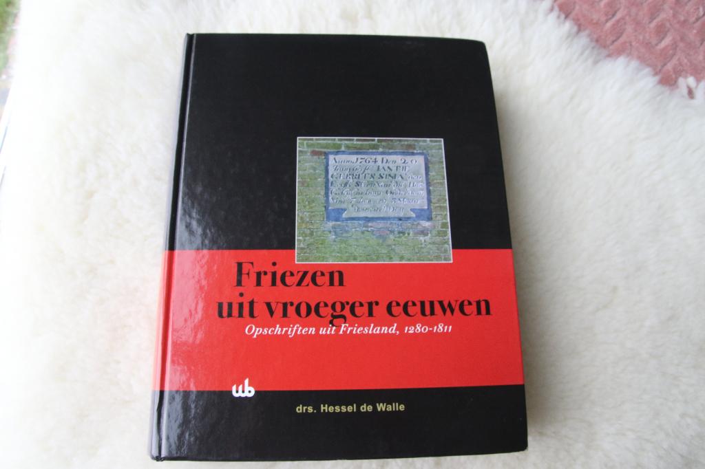 Friezen uit vroeger eeuwen Opschriften 1280-1811, Ophalen of Verzenden, Gelezen
