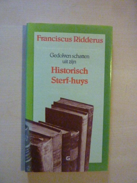 F. Ridderus - Historisch sterf-huys, Boeken, Verzenden, Zo goed als nieuw
