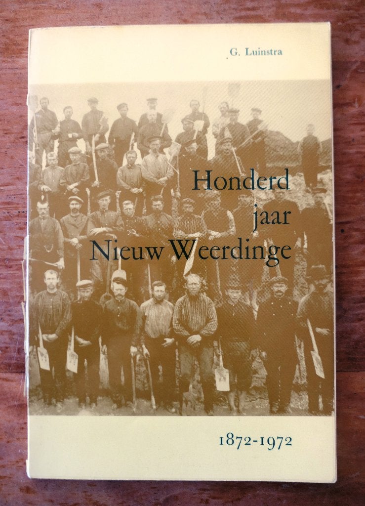 Honderd jaar Nieuw Weerdinge (1872-1972), Ophalen of Verzenden, G. Luinstra, 20e eeuw of later, Gelezen