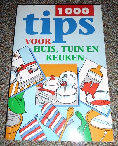 1000 Tips voor huis, tuin en keuken, Ophalen of Verzenden, Zo goed als nieuw