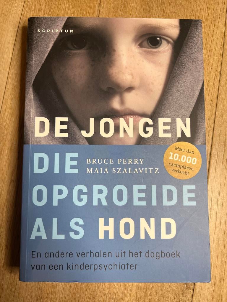 Maia Szalavitz - De jongen die opgroeide als hond, Maia Szalavitz; Bruce D. Perry, Ophalen of Verzenden, Ontwikkelingspsychologie