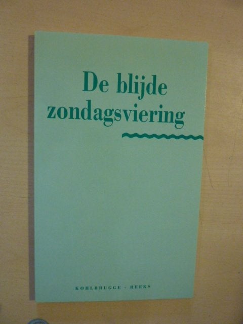 H. Kohlbrugge - De blijde zondagsviering, Ophalen of Verzenden, Zo goed als nieuw