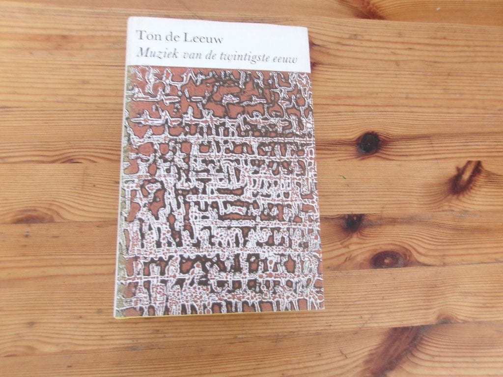 Ton de Leeuw - Muziek van de twintigste eeuw, Boeken, Ophalen of Verzenden, Gelezen, Genre of Stijl