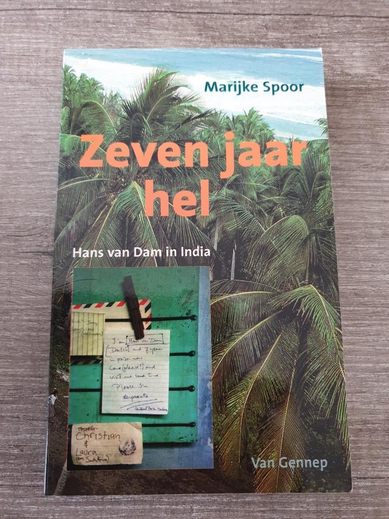 Zeven jaar hel - Hans van Dam in India, Boeken, Ophalen of Verzenden, Gelezen