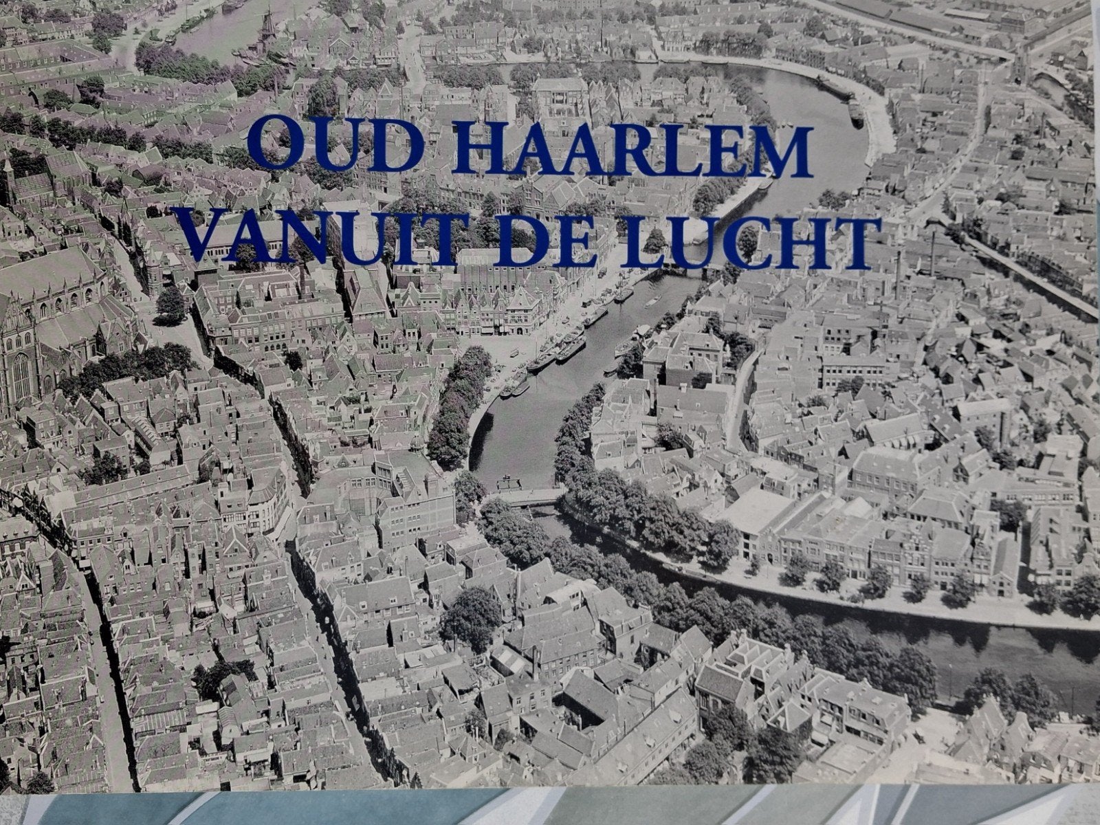 Oud Haarlem Vanuit De Lucht - Historisch Fotoboek, Boeken, Geschiedenis | Stad en Regio, Ophalen of Verzenden, 20e eeuw of later