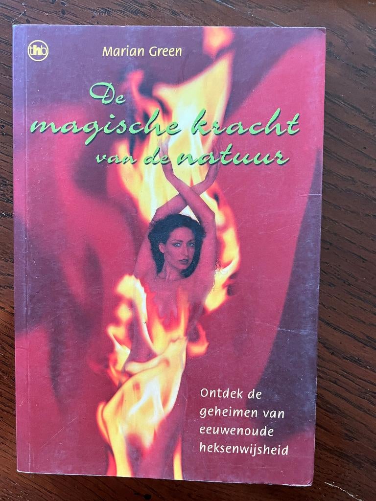 De magische kracht van de natuur, eeuwenoude heksenwijsheid, Achtergrond en Informatie, Spiritualiteit algemeen, Ophalen of Verzenden