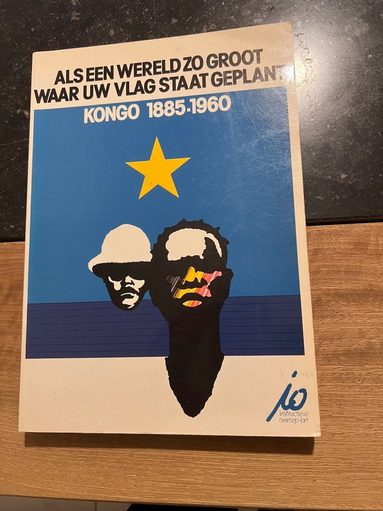 Als een wereld zo groot waar uw vlag staat geplant - Kongo 1, Boeken, Gelezen, Maatschappij en Samenleving, Ophalen of Verzenden