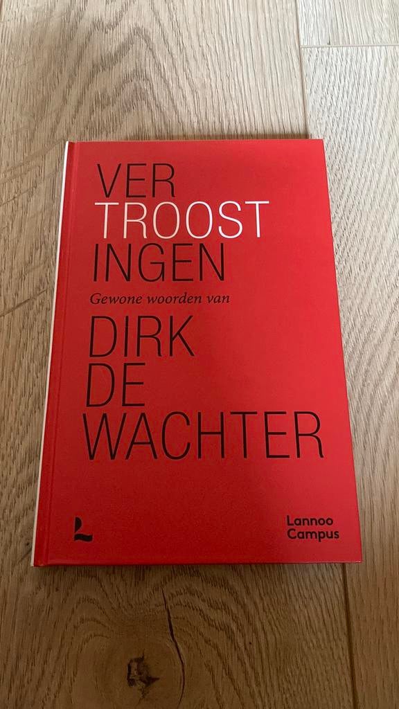 Dirk De Wachter - Vertroostingen, Boeken, Ophalen of Verzenden, Zo goed als nieuw, Nederland, Dirk De Wachter