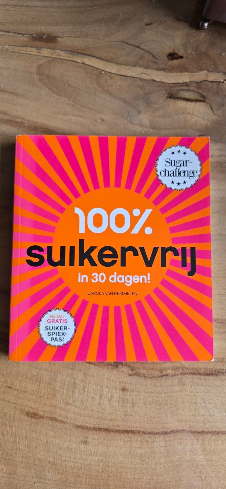 100% Suikervrij in 30 dagen! - Carola van Bemmelen, Boeken, Ophalen of Verzenden
