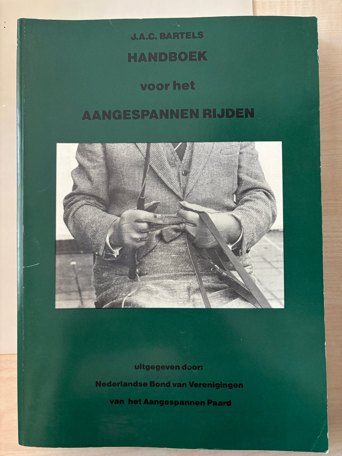Handboek voor het Aangespannen Rijden - J.A.C. Bartels, Boeken, Ophalen of Verzenden, Zo goed als nieuw, Overige sporten