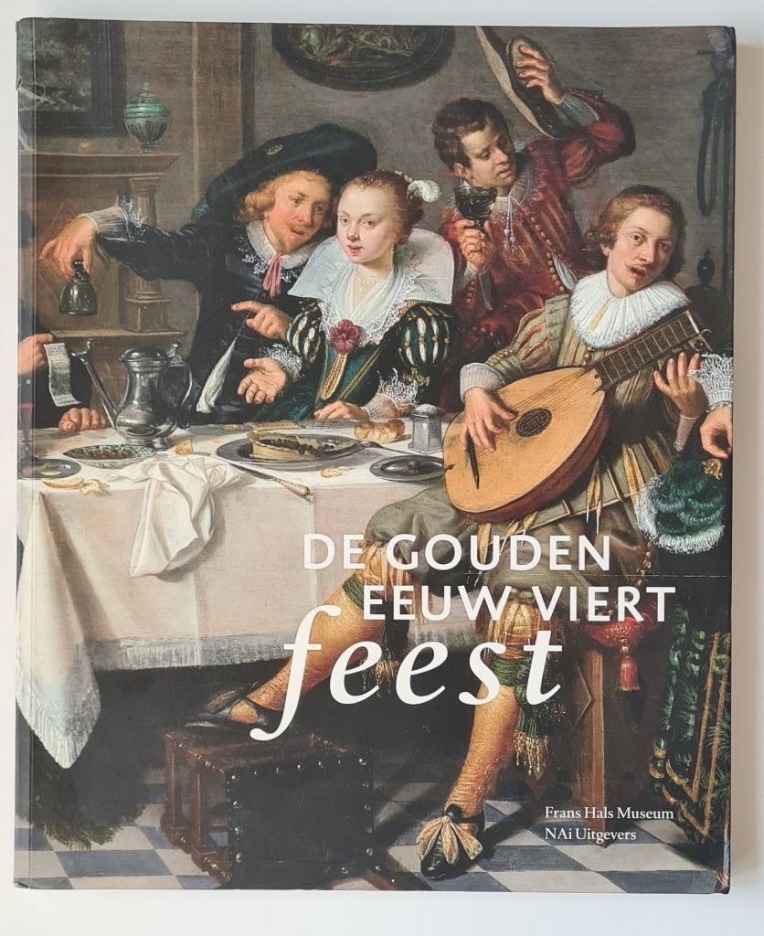 De gouden eeuw viert feest van het Frans Hals Museum, Anna Tummers (red), Ophalen of Verzenden, Zo goed als nieuw, Schilder- en Tekenkunst