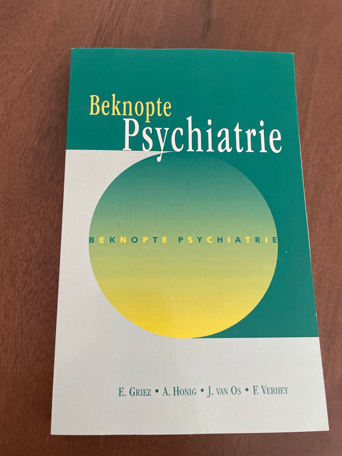 Beknopte Psychiatrie - E. Griez, A. Honig, J. van Os, F. Ver, Boeken, Ophalen of Verzenden, Gamma, Zo goed als nieuw, HBO
