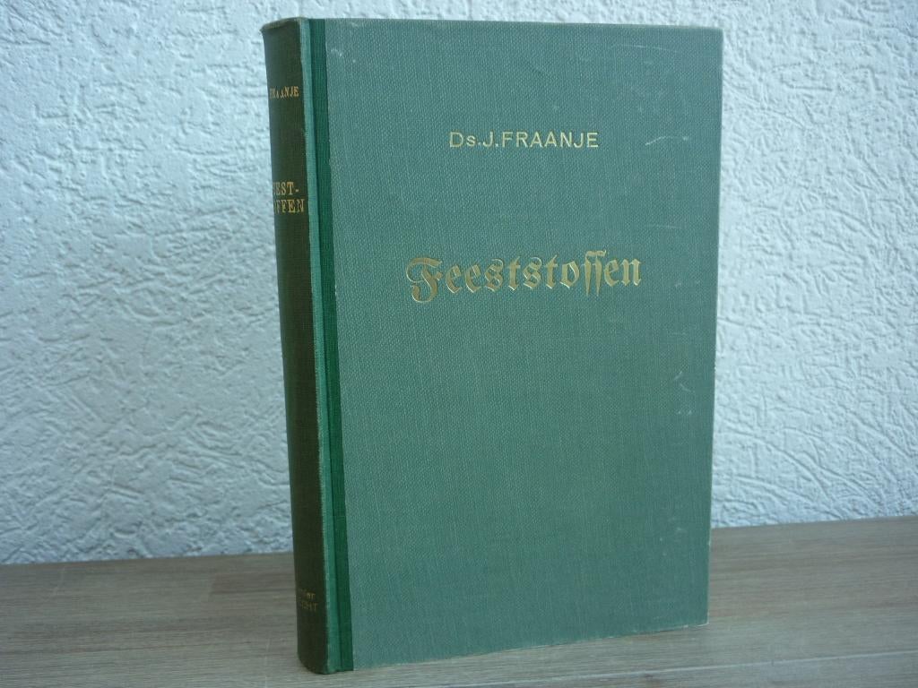 Ds. J. Fraanje - Feeststoffen - elf predikatien, Boeken, Ophalen of Verzenden, Gelezen, Christendom | Protestants