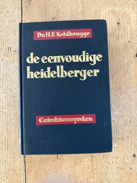 H.F. Kohlbrugge, De eenvoudige heidelberger, Gelezen, Dr. H.F. Kohlbrugge, Christendom | Protestants, Ophalen of Verzenden