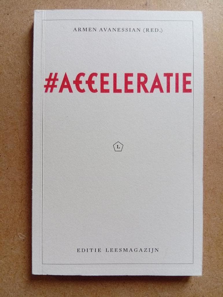 #Acceleratie - Armen Avanesian, Boeken, Ophalen of Verzenden, Zo goed als nieuw, Algemeen, Armen Avanessian