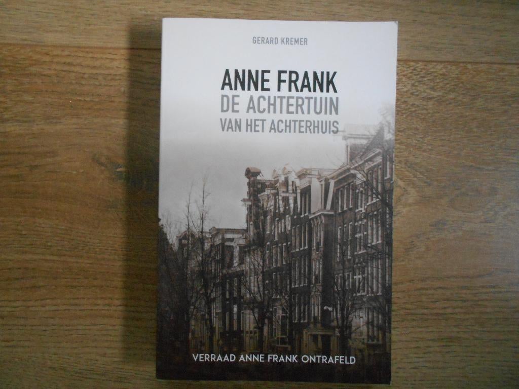 Gerard Kremer Anne Frank De achtertuin van het achterhuis, Boeken, Oorlog en Militair, Ophalen of Verzenden, Tweede Wereldoorlog