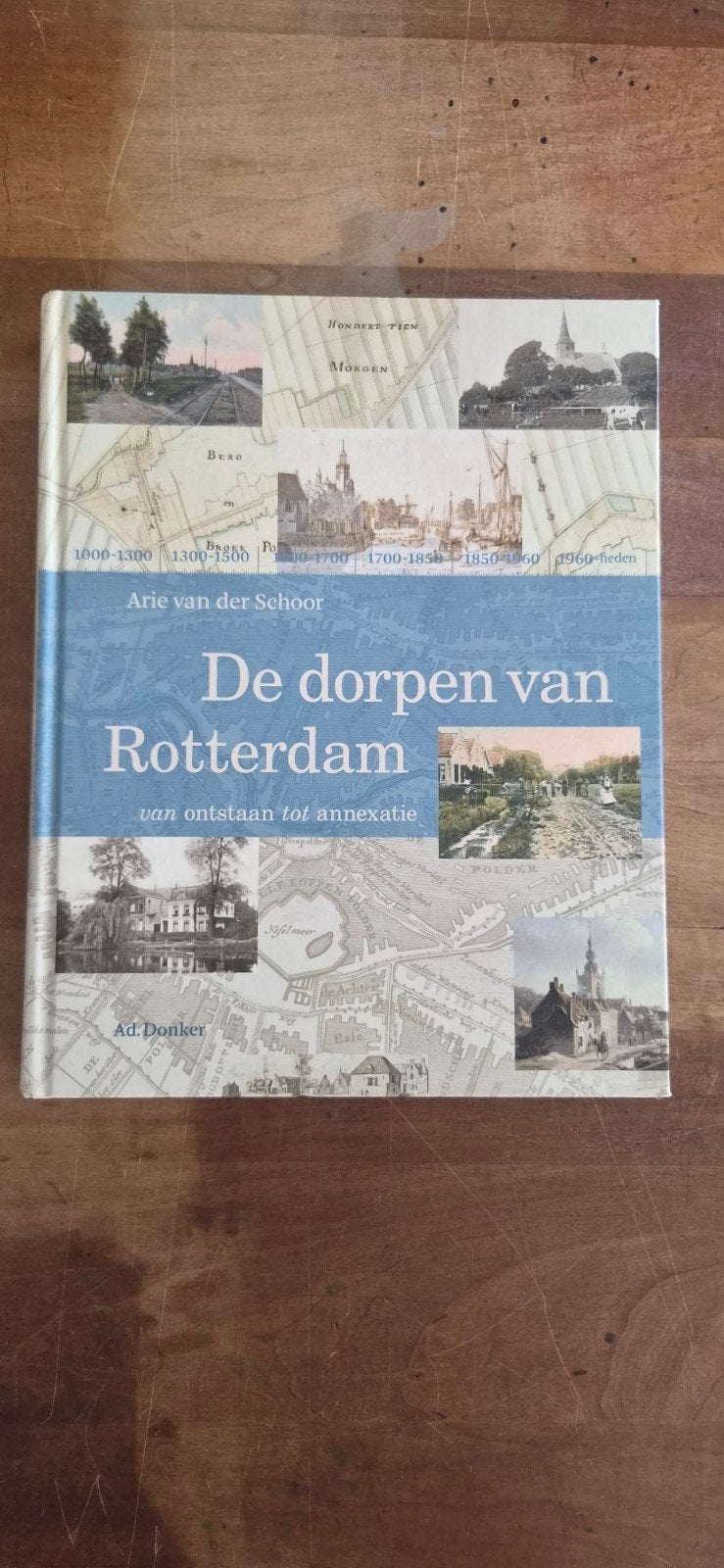 De dorpen van Rotterdam: van ontstaan tot annexatie, Boeken, Geschiedenis | Stad en Regio, Ophalen of Verzenden, 20e eeuw of later