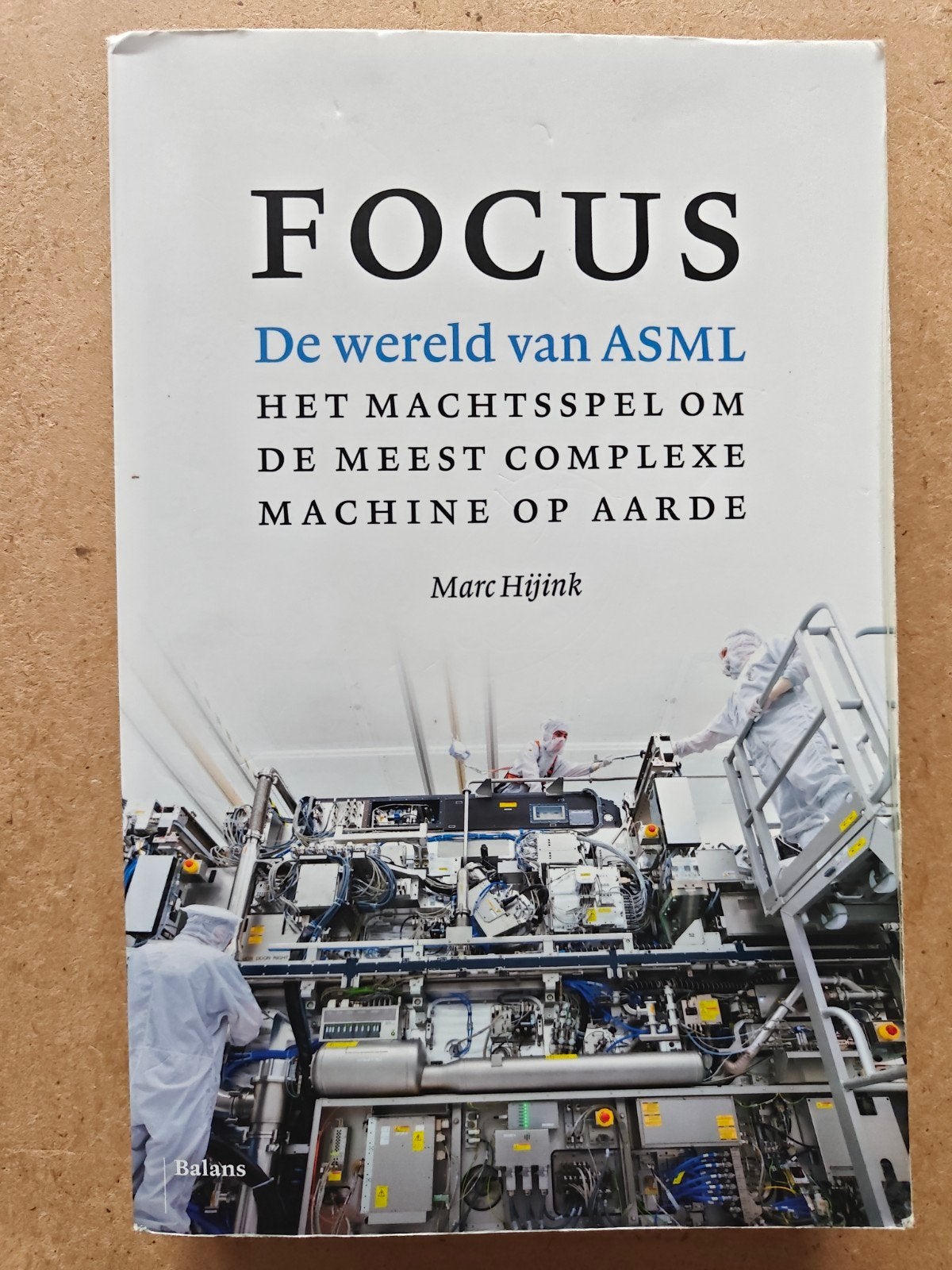 Focus: De wereld van ASML - Marc Hijink, Ophalen of Verzenden, Zo goed als nieuw, Overige onderwerpen, Marc Hijink