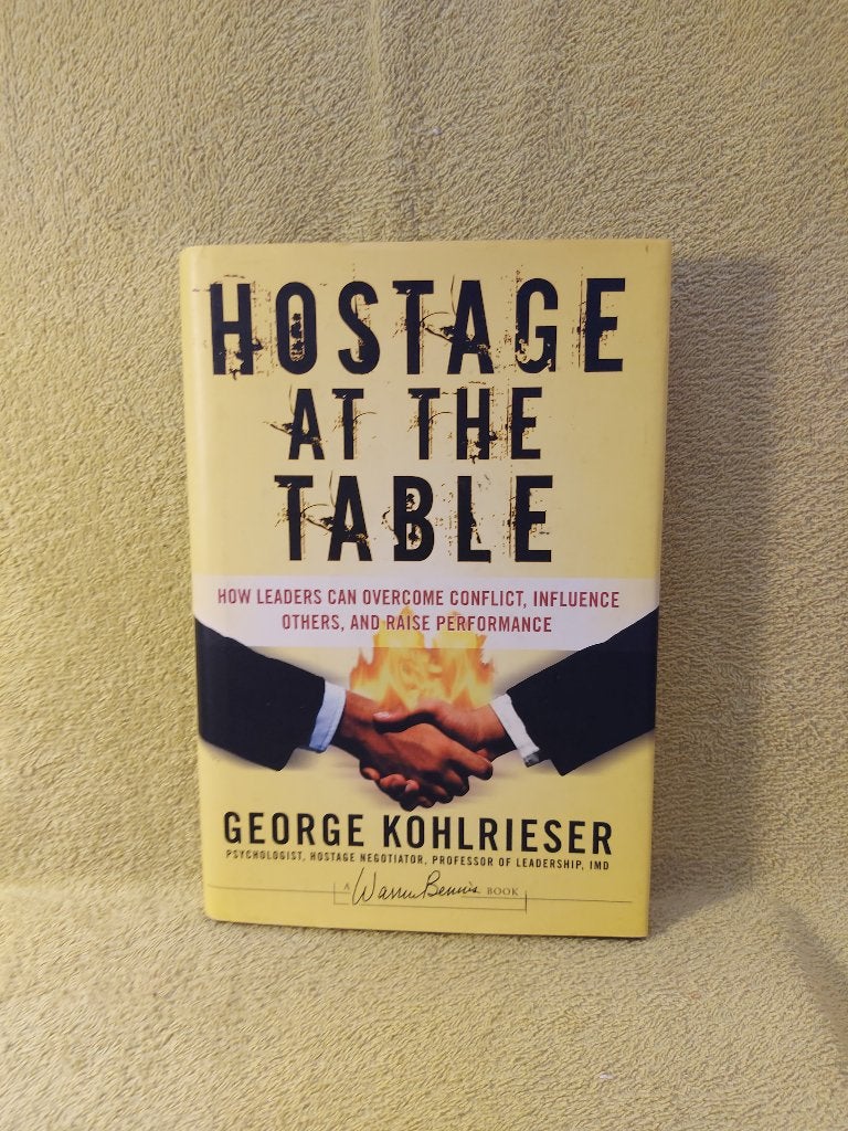 Hostage at the table - George Kohlrieser., Ophalen of Verzenden, Alpha, Zo goed als nieuw, Niet van toepassing