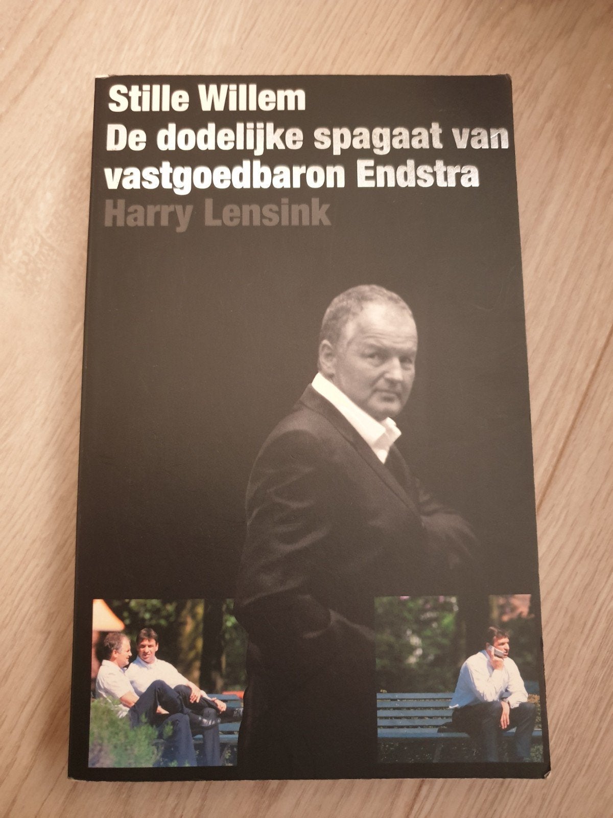 Stille Willem De dodelijke spagaat van vastgoedbaron Endstr, Boeken, Ophalen of Verzenden, Gelezen