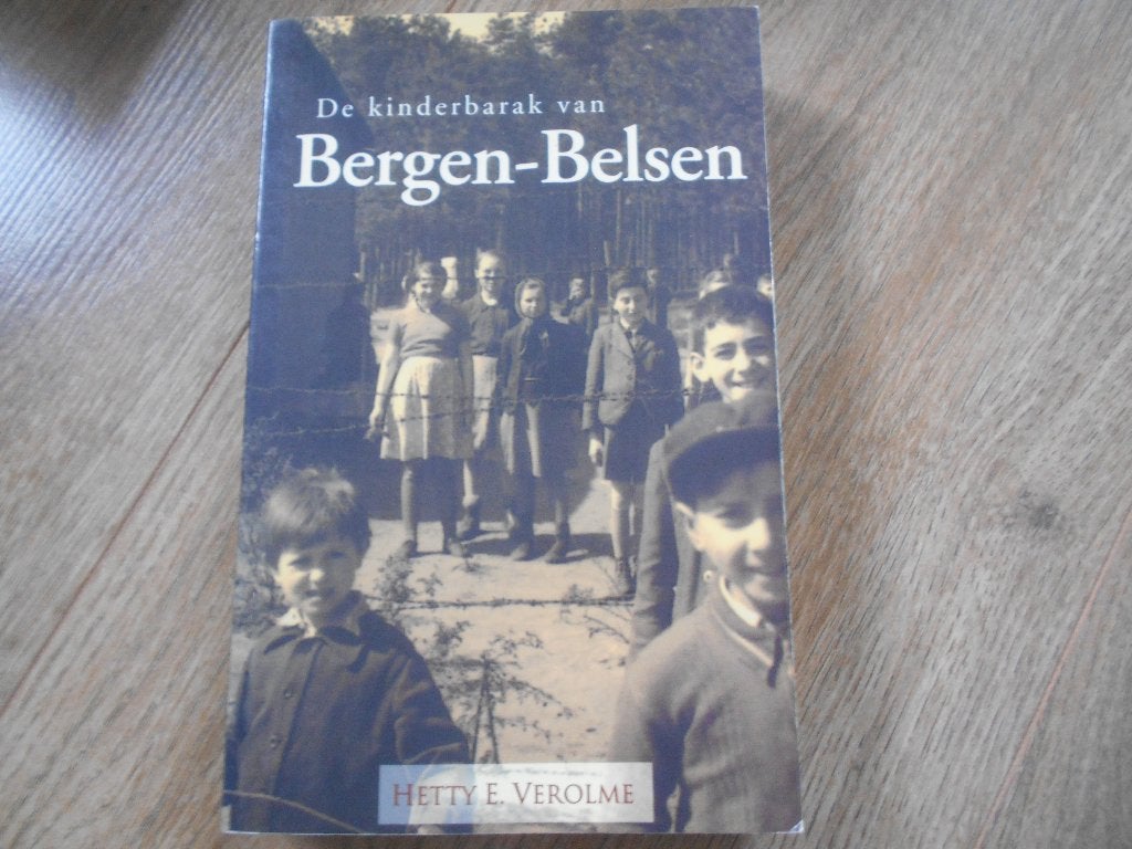 Hetty E. Verolme De kinderbarak van Bergen-Belsen, Ophalen of Verzenden, Tweede Wereldoorlog, Zo goed als nieuw, Overige onderwerpen