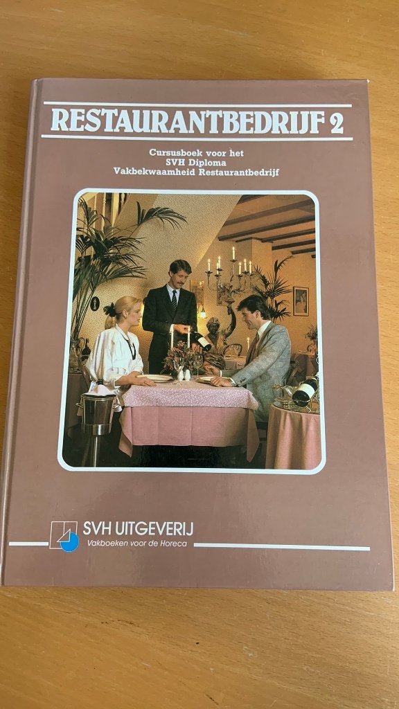 Restaurantbedrijf 2 - Cursusboek voor het SVH diploma vakbek, Ophalen of Verzenden, Beta, HBO