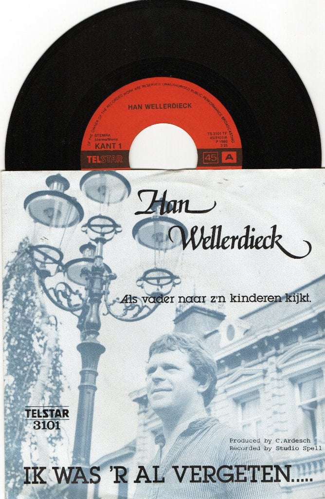 Han Wellerdieck – Ik Was 'r Al Vergeten, Ophalen of Verzenden, Zo goed als nieuw, 7 inch, Levenslied of Smartlap