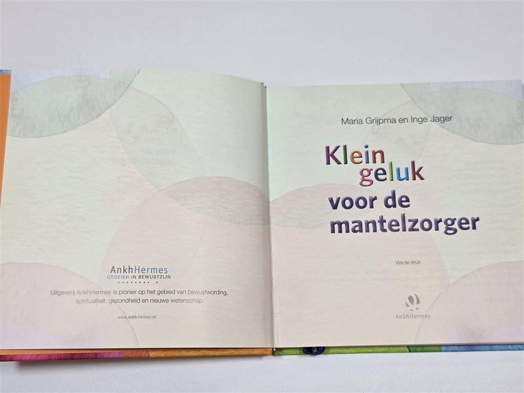 Klein Geluk voor de Mantelzorger — Advies & Inspiratie, Ophalen of Verzenden, Zo goed als nieuw