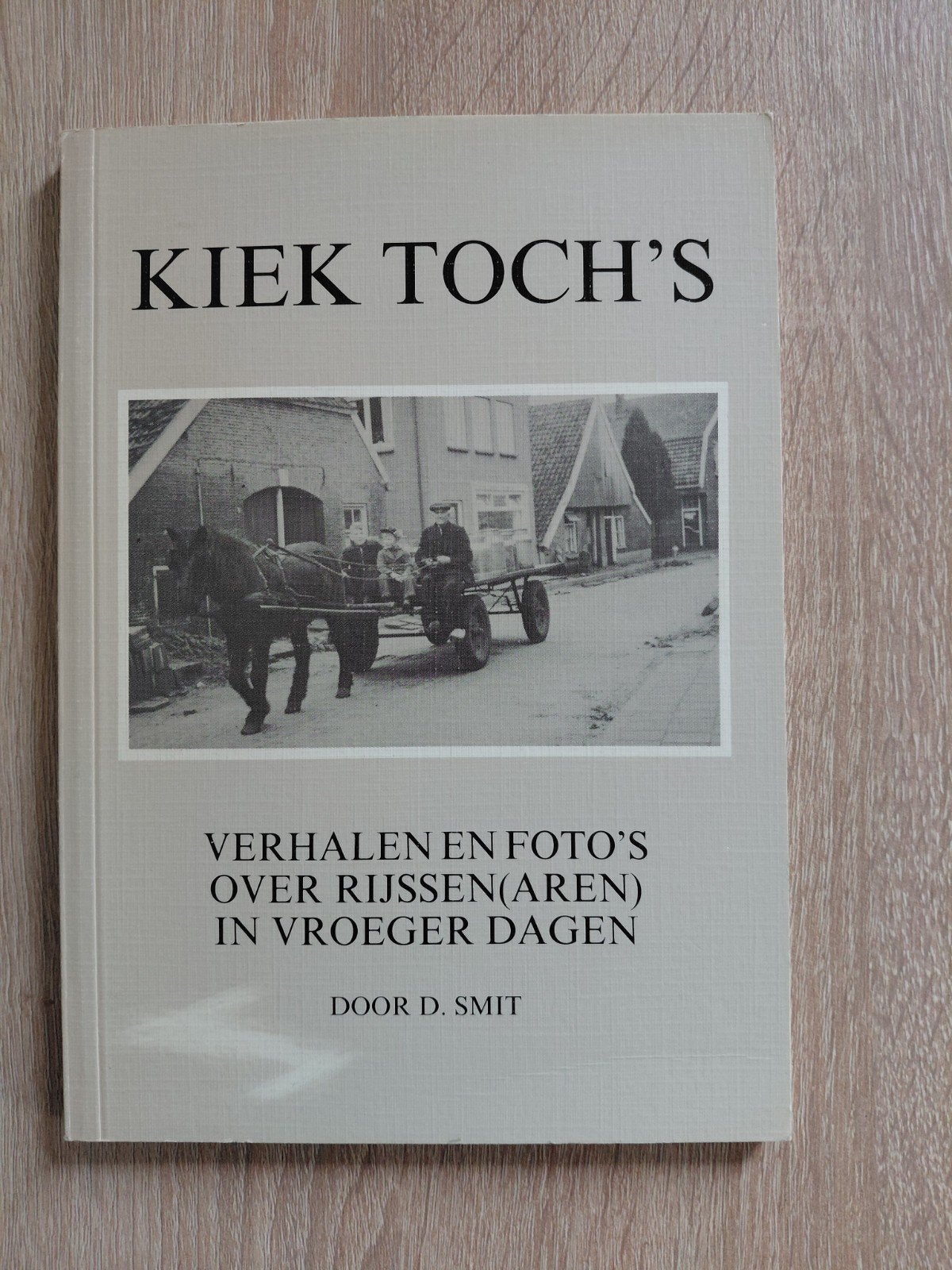 Kiek Toch's: Verhalen en Foto's over Rijssen(aren), Ophalen of Verzenden, 20e eeuw of later, Gelezen, D. Smit