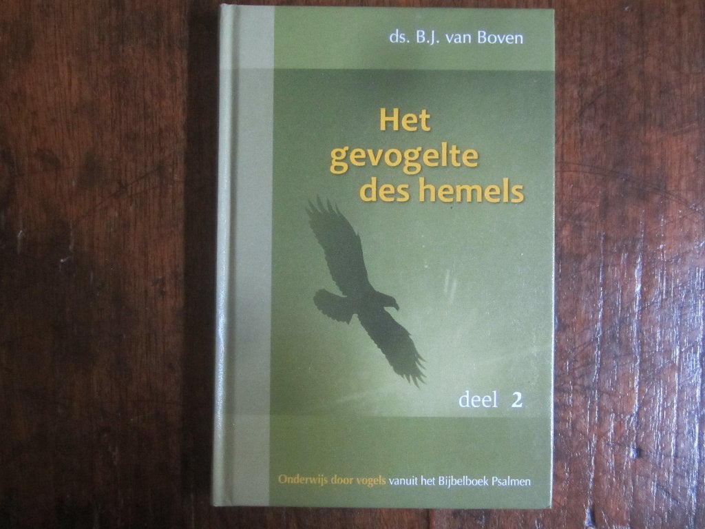 Ds B.J. van Boven Het gevogelte des hemels deel 2, Ophalen of Verzenden, Zo goed als nieuw, Christendom | Protestants