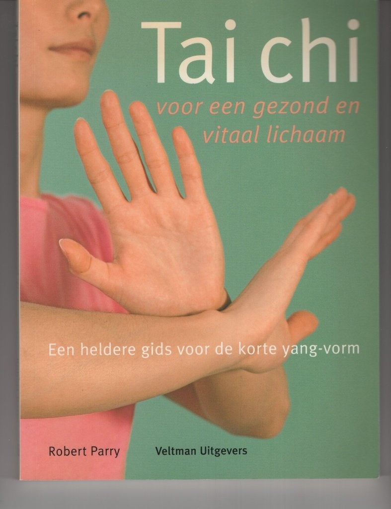 Tai chi Robert Parry Yang vorm, Boeken, Ophalen of Verzenden, Zo goed als nieuw, Spiritualiteit algemeen, Overige typen