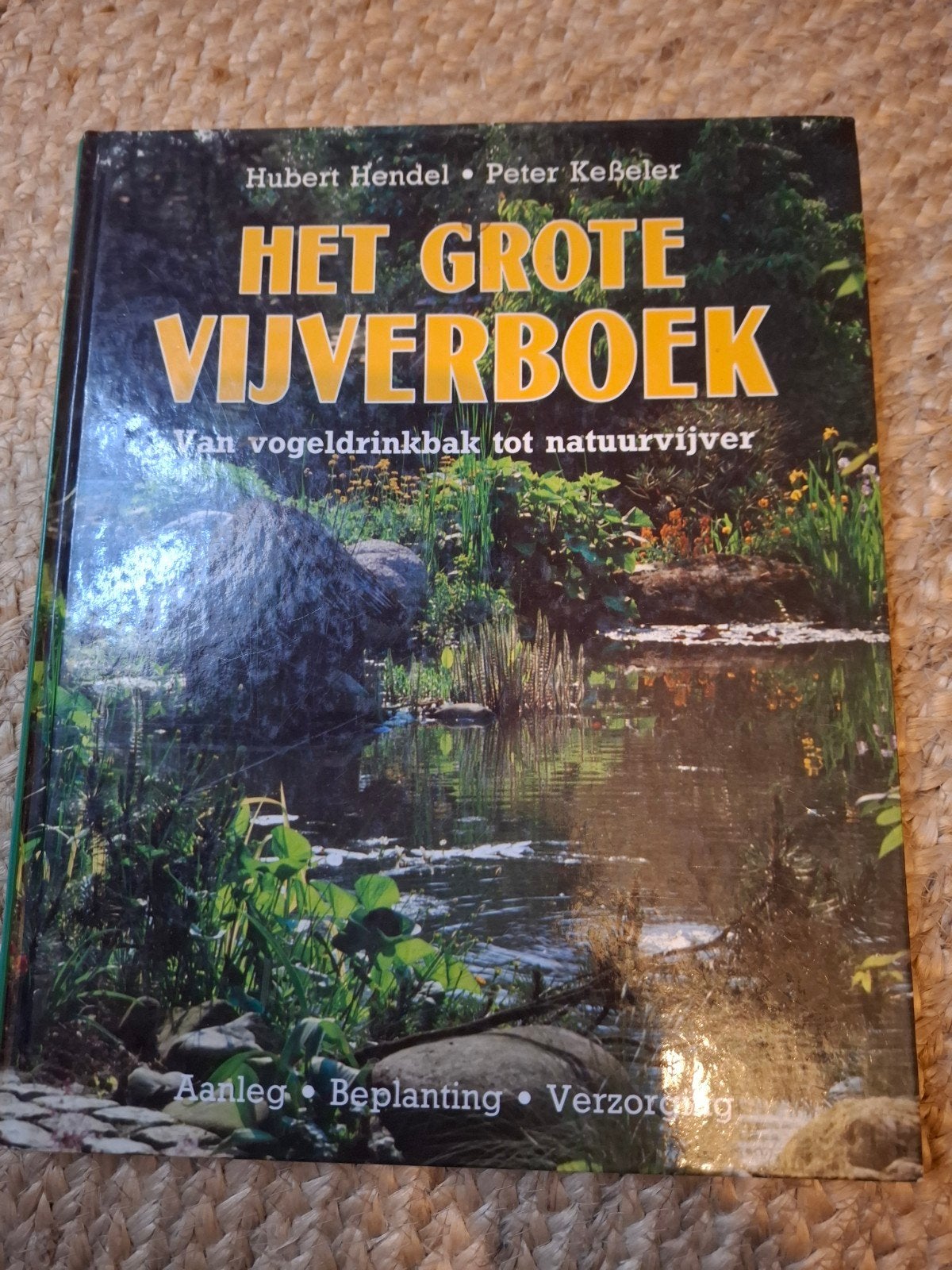Het Grote Vijverboek: Aanleg, Beplanting, Verzorging, Ophalen of Verzenden, Gelezen, Hubert Hendel, Peter Keßeler, Tuinieren en Tuinplanten