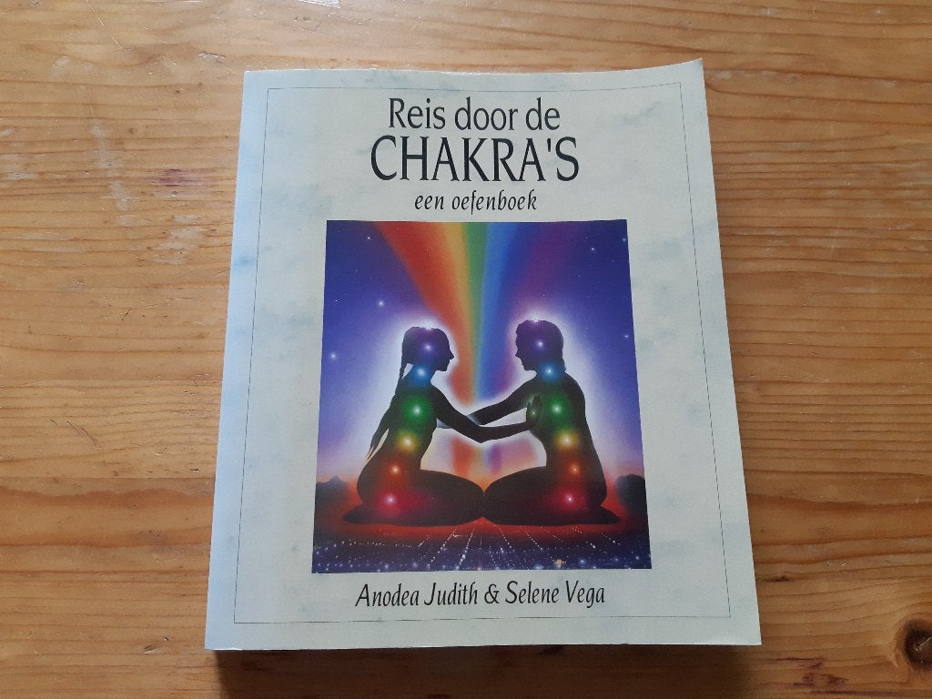 Reis door de Chakra's - Anodea Judith & Selene Vega, Boeken, Gelezen, Achtergrond en Informatie, Spiritualiteit algemeen, Anodea Judith & Selene Vega