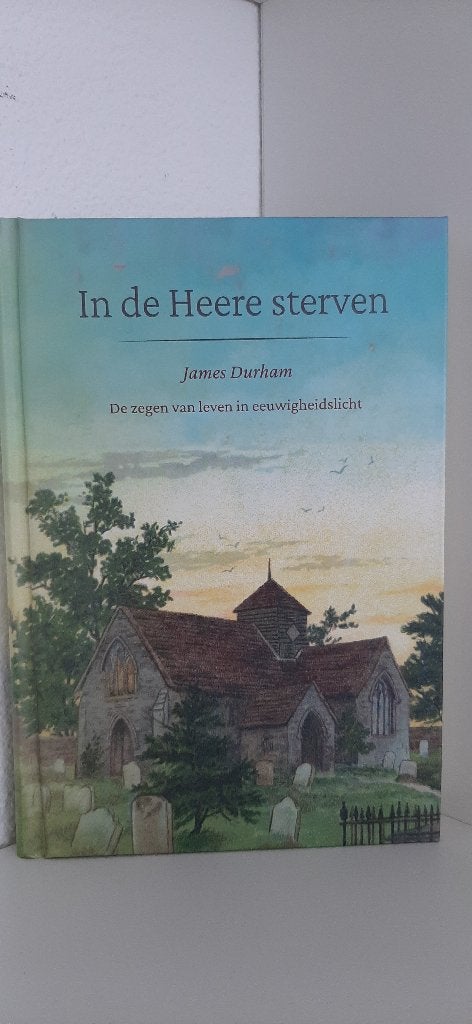 In de Heere sterven, James Durham, Boeken, Godsdienst en Theologie, Ophalen of Verzenden, Nieuw, Christendom | Protestants