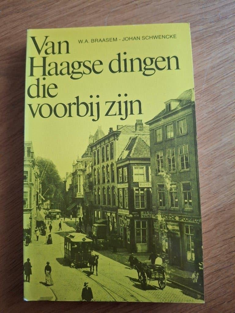 Van Haagse dingen die voorbij zijn - W.A.Braasem-J.Schwencke, W. A. Braasem - Johan Schwencke, Ophalen of Verzenden, 20e eeuw of later