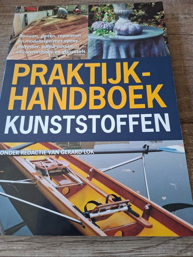 Praktijk Handboek Kunststoffen - Bouwen, gieten, repareren, Ophalen of Verzenden, Zo goed als nieuw, Overige onderwerpen, Gerard Lok