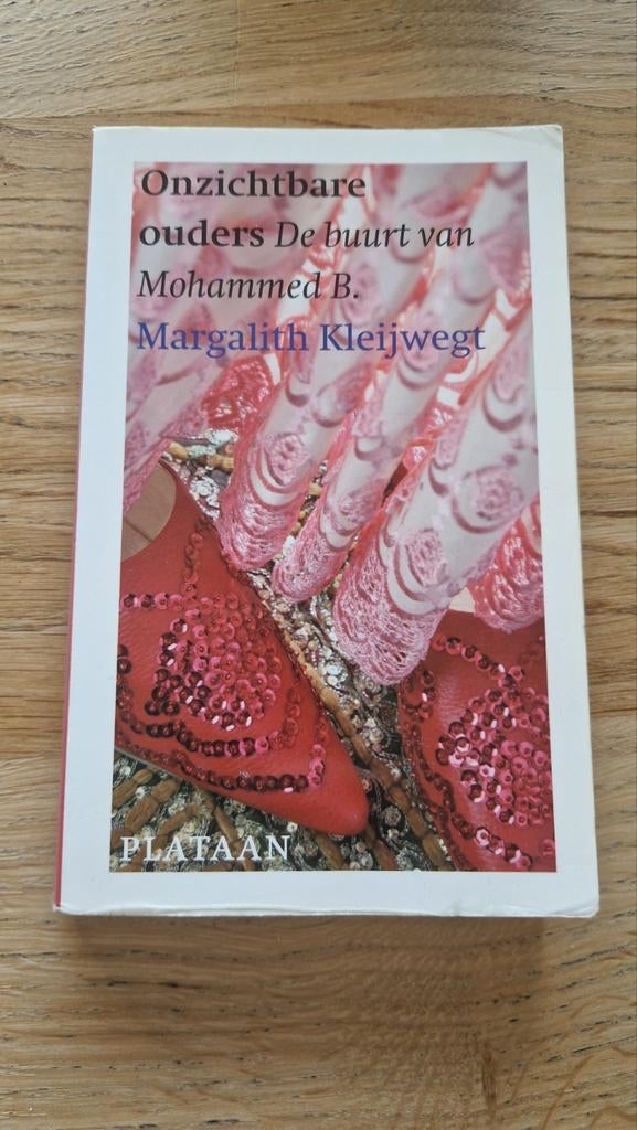 Onzichtbare ouders De buurt van Mohammed B. -Margalith Klei, Boeken, Romans, Gelezen, Nederland, Ophalen of Verzenden